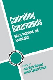 Controlling Governments: Voters, Institutions, and Accountability (Cambridge Studies in the Theory of Democracy, Series Number 7,Used