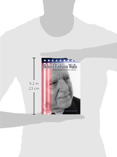 Behind Embassy Walls: The Life and Times of an American Diplomat (Volume 1),Used
