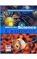 Science Explorer: Chemical Interactions (Prentice Hall Science Explorer Series),Used