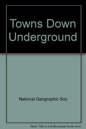 Towns down underground (Books for young explorers),Used