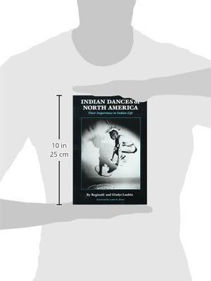 Indian Dances Of North America: Their Importance To Indian Life (Volume 141) (The Civilization Of The American Indian Series)