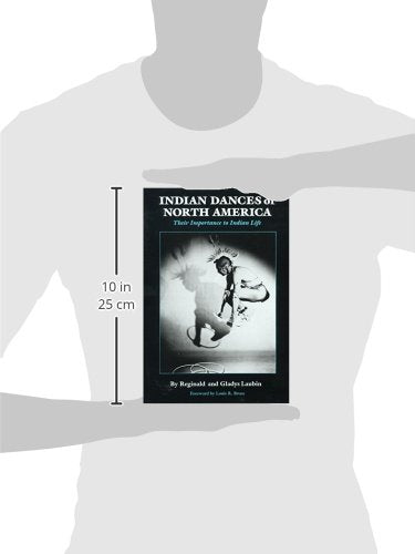Indian Dances Of North America: Their Importance To Indian Life (Volume 141) (The Civilization Of The American Indian Series)