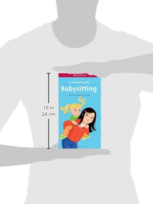 A Smart Girl'S Guide: Babysitting: The Care And Keeping Of Kids (Smart Girl'S Guides)