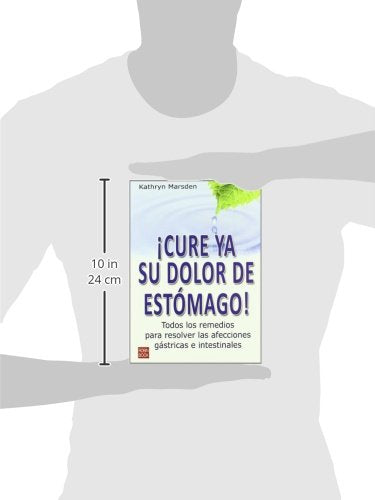 Cure ya su dolor de estmago!: Todos los remedios para resolver las afecciones gstricas e intestinales (Spanish Edition),Used