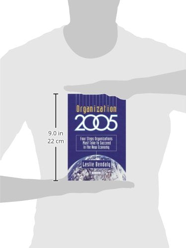 Organization 2005: Four Steps Organizations Must Take to Succeed in the New Economy,Used