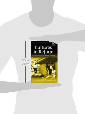 Cultures in Refuge: Seeking Sanctuary in Modern Australia (Studies in Migration and Diaspora),Used