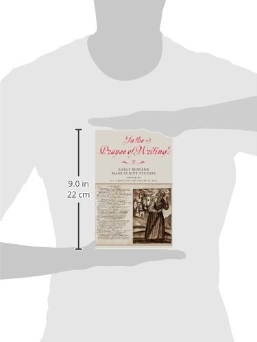 In the Prayse of Writing: Early Modern Manuscript Studies,New