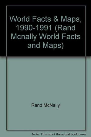 World Facts & Maps, 19901991 (RAND MCNALLY WORLD FACTS AND MAPS),Used