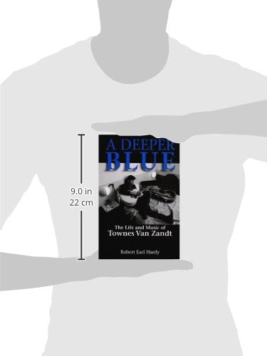 A Deeper Blue: The Life and Music of Townes Van Zandt (Volume 1) (North Texas Lives of Musician Series),Used