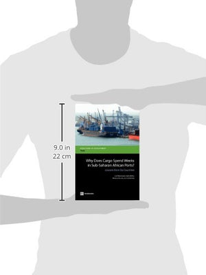 Why Does Cargo Spend Weeks in SubSaharan African Ports?: Lessons from Six Countries (Directions in Development  Trade),Used
