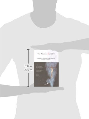 The Mass as Sacrifice: Theological Reflections on the Sacrificial Elements of the Mass,Used