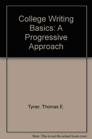 College Writing Basics: A Progressive Approach,Used