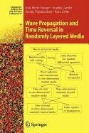Wave Propagation and Time Reversal in Randomly Layered Media (Lecture Notes in Mathematics),Used