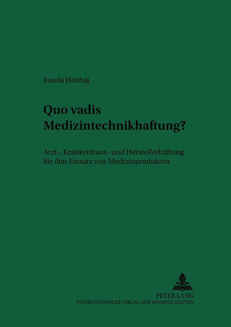 Quo Vadis Medizintechnikhaftung?: Arzt, Krankenhaus Und Herstellerhaftung Fr Den Einsatz Von Medizinprodukten (Recht Und Mediz,Used