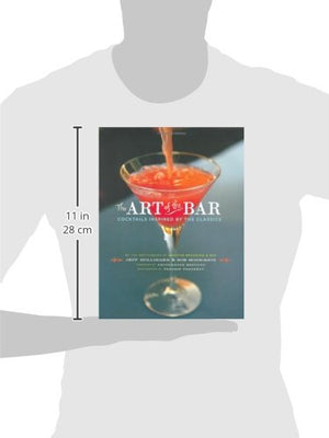 The Art of the Bar: Cocktails Inspired by the Classics,New