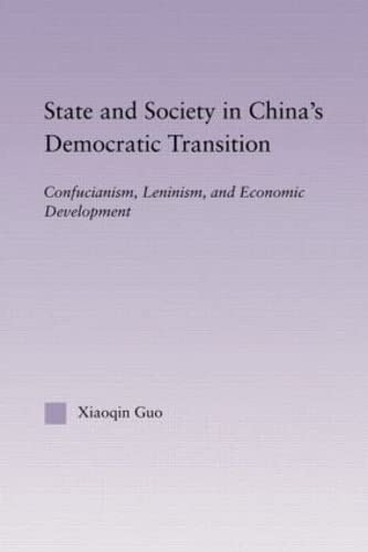 State and Society in China's Democratic Transition: Confucianism, Leninism, and Economic Development (East Asia Series),Used