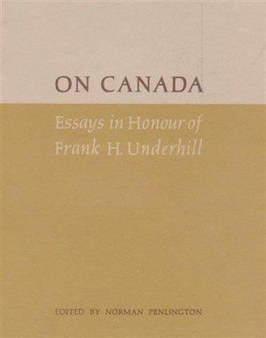 On Canada; essays in honour of Frank H. Underhill,Used