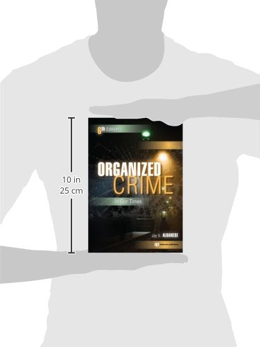 Organized Crime in Our Times, Sixth Edition,New