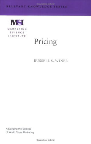 Pricing (Marketing Science Institute (MSI) Relevant Knowledge Series),New