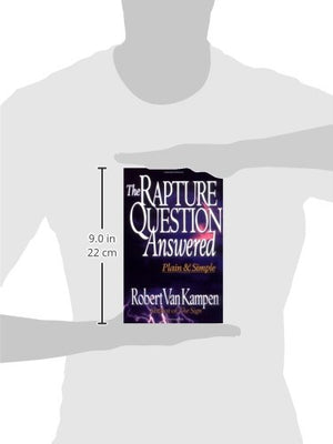 The Rapture Question Answered: Plain And Simple,New