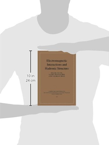 Electromagnetic Interactions and Hadronic Structure (Cambridge Monographs on Particle Physics, Nuclear Physics and Cosmology, Se,Used