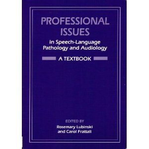 Professional Issues in SpeechLanguage Pathology and Audiology: A Textbook,Used