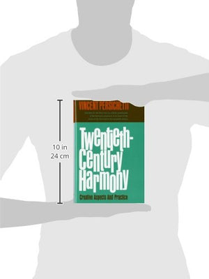 TwentiethCentury Harmony: Creative Aspects and Practice,New