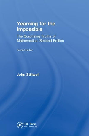 Yearning for the Impossible: The Surprising Truths of Mathematics, Second Edition (AK Peters/CRC Recreational Mathematics Series,Used