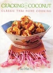 Cracking the Coconut: Classic Thai Home Cooking,Used