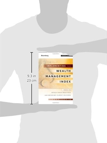 Implementing the Wealth Management Index: Tools to Build Your Practice and Measure Client Success,New