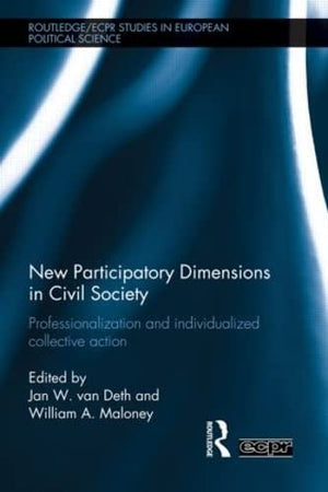 New Participatory Dimensions in Civil Society: Professionalization and Individualized Collective Action (Routledge/ECPR Studies ,Used