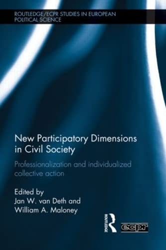 New Participatory Dimensions in Civil Society: Professionalization and Individualized Collective Action (Routledge/ECPR Studies ,Used