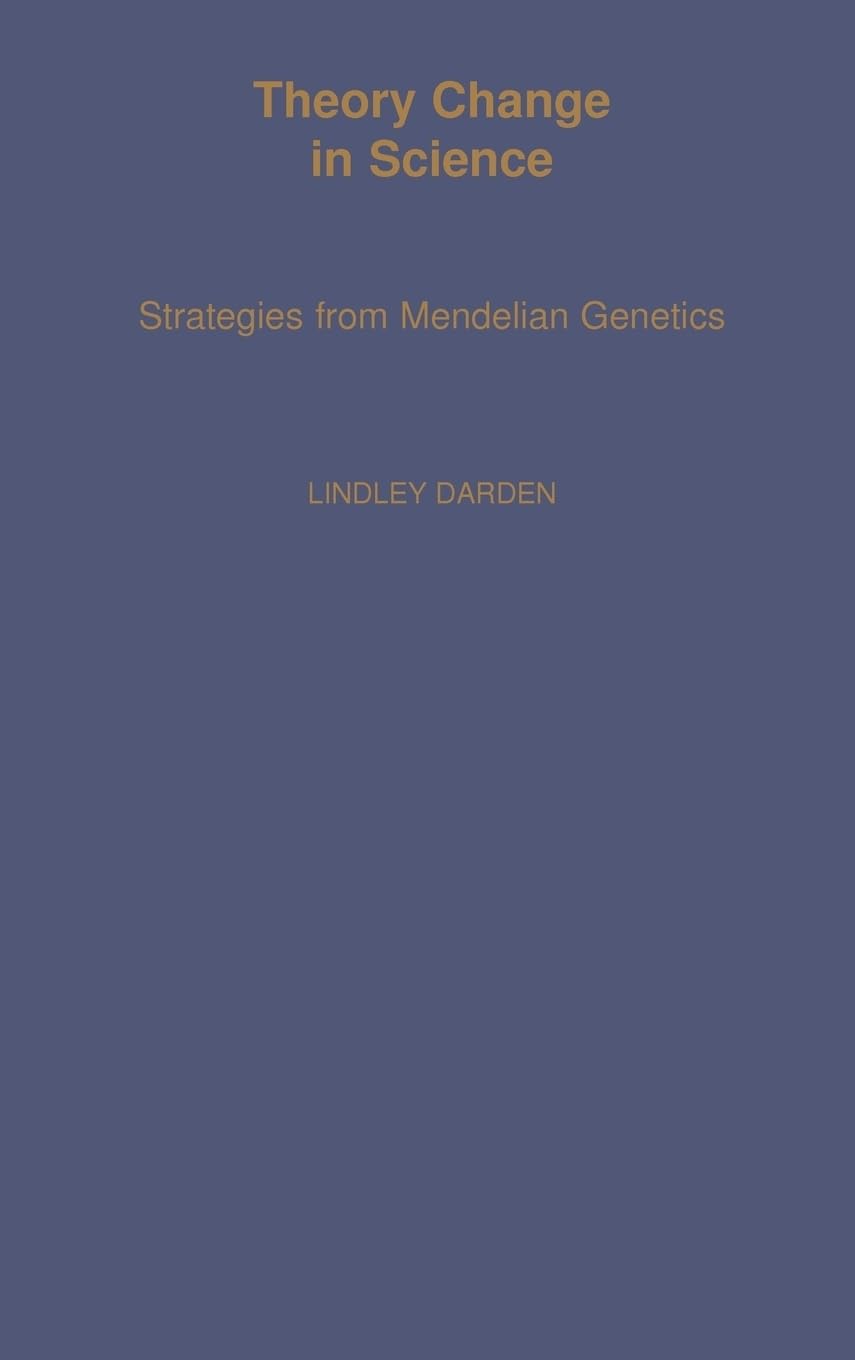 Theory Change in Science: Strategies from Mendelian Genetics (Monographs on the History and Philosophy of Biology),Used