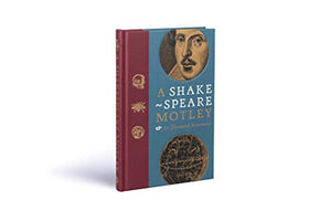 A Shakespeare Motley: An Illustrated Compendium,New