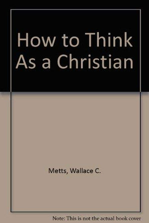 How to Think As a Christian,Used