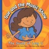 Sue and the Music Show: The Sound of Long U (Sounds of Phonics),Used