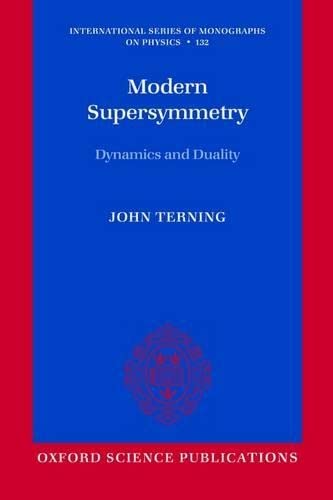 Modern Supersymmetry: Dynamics And Duality (International Series Of Monographs On Physics)