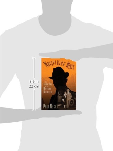 Whispering Wires: The Tragic Tale of an American Bootlegger,Used