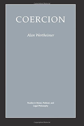 Coercion (Studies in Moral, Political, and Legal Philosophy, 55),Used