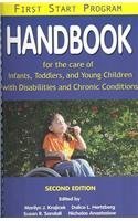 First Start Program: Handbook for the Care of Infants, Toddlers, and Young Children With Disabilities and Chronic Conditions,New