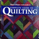 Better Homes and Gardens Complete Guide to Quilting,Used