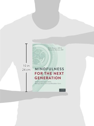 Mindfulness For The Next Generation: Helping Emerging Adults Manage Stress And Lead Healthier Lives,New