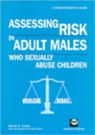 Assessing risk in adult males who sexually abuse children: A practitioner's guide,Used