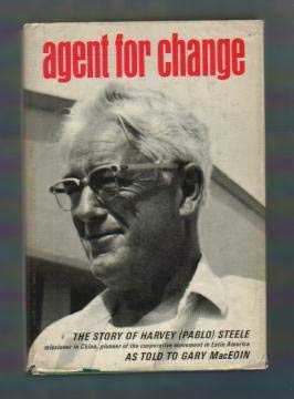 Agent for change;: The story of Pablo Steele as told to Gary MacEoin,Used