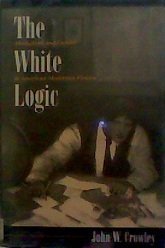 The White Logic: Alcoholism and Gender in American Modernist Fiction,New