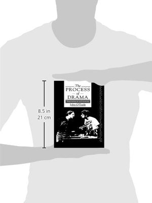 The Process of Drama: Negotiating Art and Meaning (Annual; 199192),New