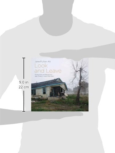 Look and Leave: Photographs and Stories from New Orleans's Lower Ninth Ward (Center Books on the American South Ser.),Used