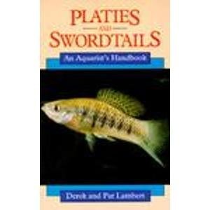 Platies and Swordtails: An Aquarist's Handbook,Used