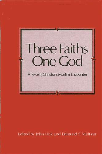 Three FaithsOne God: A Jewish, Christian, Muslim Encounter,Used