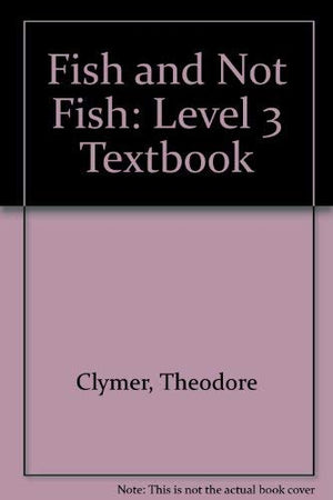 Fish and Not Fish: Level 3 Textbook,Used